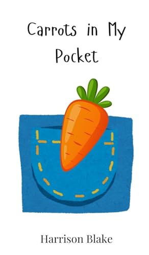 Carrots in My Pocket Carrots in My Pocket von Creative Arts Management OÜ