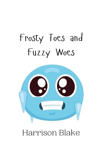 Frosty Toes and Fuzzy Woes Frosty Toes and Fuzzy Woes von Creative Arts Management OÜ