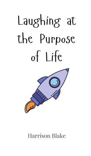 Laughing at the Purpose of Life Laughing at the Purpose of Life von Creative Arts Management OÜ
