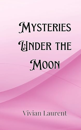 Mysteries Under the Moon Mysteries Under the Moon von Creative Arts Management OÜ
