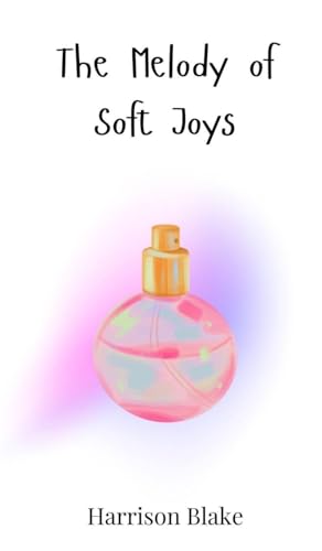 The Melody of Soft Joys von Creative Arts Management OÜ