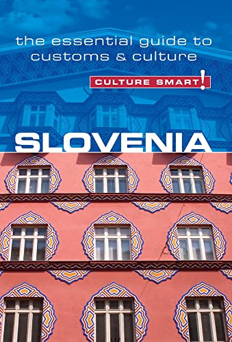 Culture Smart! Slovenia: The Essential Guide to Customs & Culture von Kuperard