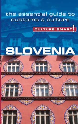 Culture Smart! Slovenia: The Essential Guide to Customs & Culture von Kuperard