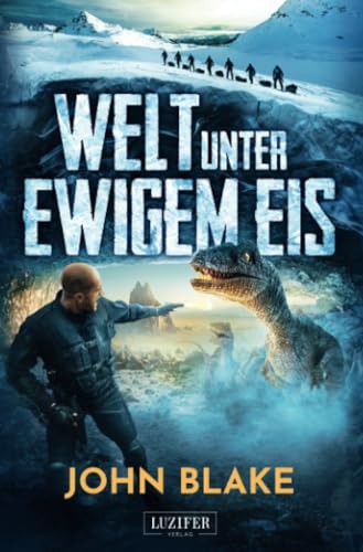 WELT UNTER EWIGEM EIS: Roman von Luzifer Verlag