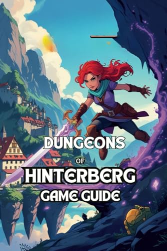 DUNGEON OF HINTERBERG GAME GUIDE DUNGEON OF HINTERBERG GAME GUIDE von Independently published
