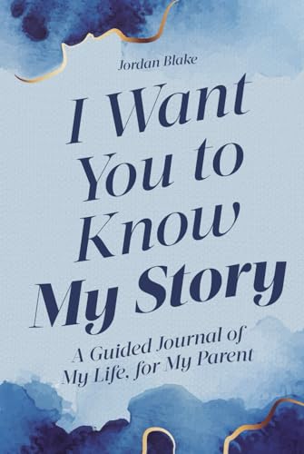 I Want You to Know My Story: A Guided Journal of My Life, for My Parent I Want You to Know My Story: A Guided Journal of My Life, for My Parent von Independently published