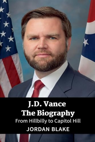 J.D. Vance The Biography: From Hillbilly to Capitol Hill J.D. Vance The Biography: From Hillbilly to Capitol Hill von Dashbuzz Media
