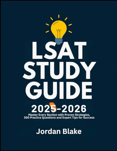 LSAT STUDY GUIDE 2025-2026: Master Every Section with Proven Strategies, 300 Practice Questions, and Expert Tips for Success LSAT STUDY GUIDE 2025-2026: Master Every Section with Proven Strategies, 300 Practice Questions, and Expert Tips for Success von Independently published