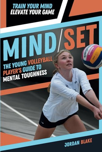 Mind/Set: The Young Volleyball Player's Guide to Mental Toughness - Train Your Mind, Elevate Your Game (Mental Toughness for Young Athletes Series) von Independently published