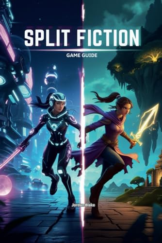 SPLIT FICTION GAME GUIDE: Mastering Worlds, Combat, and Co-op Adventures SPLIT FICTION GAME GUIDE: Mastering Worlds, Combat, and Co-op Adventures von Independently published
