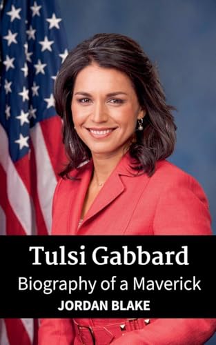Tulsi Gabbard: Biography of a Maverick Tulsi Gabbard: Biography of a Maverick von Dashbuzz Media