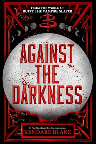 Against the Darkness (Buffy: The Next Generation, Book 3 International paperback edition) von Disney Hyperion