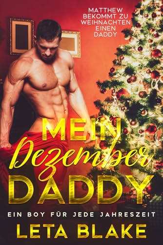 Mein Dezember Daddy (Ein Boy für jede Jahreszeit, Band 1) von Leta Blake Books, LLC