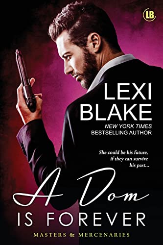 A Dom is Forever (Masters and Mercenaries, Band 3)