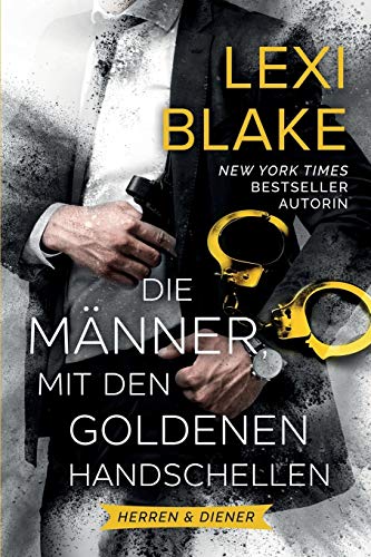 Die Männer mit den Goldenen Handschellen (Herren & Diener, Band 2)