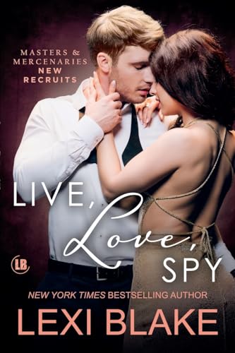 Live, Love, Spy (Masters and Mercenaries: New Recruits, Band 2)