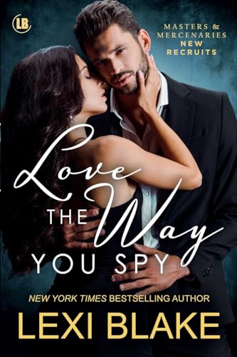 Love the Way You Spy (Masters and Mercenaries: New Recruits, Band 1)