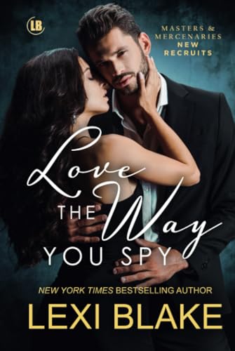 Love the Way You Spy (Masters and Mercenaries: New Recruits, Band 1)