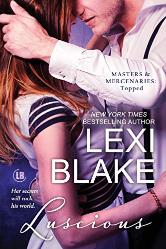 Luscious (Masters and Mercenaries: Topped, Band 1)