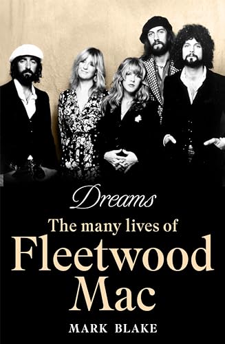 Dreams: The Many Lives of Fleetwood Mac von Nine Eight Books