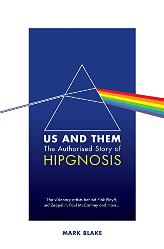 Us and Them: The Authorised Story of Hipgnosis: The visionary artists behind Pink Floyd and more... von Nine Eight Books