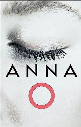 Anna O: The biggest novel for 2024 from an astonishing new voice in crime thriller fiction von HarperCollins