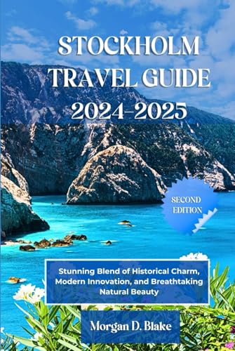 STOCKHOLM TRAVEL GUIDE 2024-2025: Stunning Blend of Historical Charm, Modern Innovation, and Breathtaking Natural Beauty STOCKHOLM TRAVEL GUIDE 2024-2025: Stunning Blend of Historical Charm, Modern Innovation, and Breathtaking Natural Beauty von Independently published