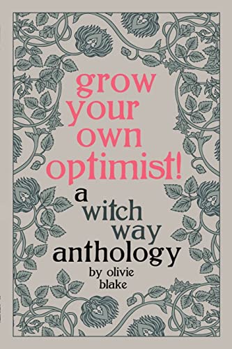 Grow Your Own Optimist!: A Witch Way Anthology von IngramSpark