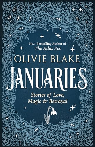 Januaries: Iconic short stories from Olivie Blake, Sunday Times bestseller and author of The Atlas Six Januaries: Iconic short stories from Olivie Blake, Sunday Times bestseller and author of The Atlas Six