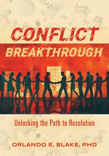 Conflict Breakthrough: Unlocking the Path to Resolution von Booklocker.com, Inc.