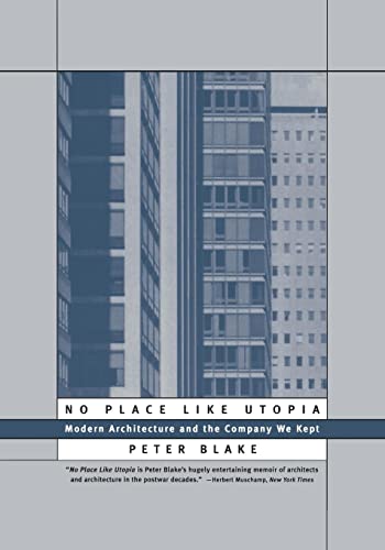 No Place Like Utopia: Modern Architecture and the Company We Kept