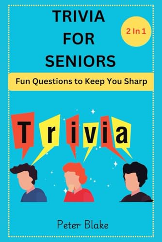 Trivia For Seniors: Fun Questions to Keep you Sharp- 2in 1 von Independently published