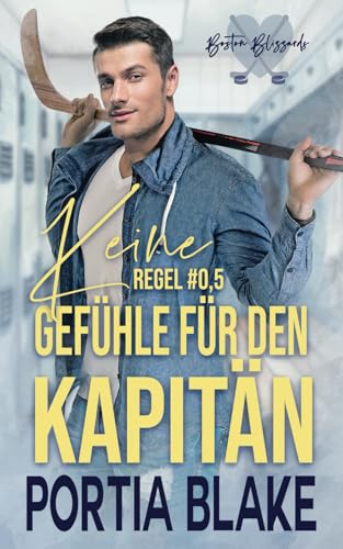 Regel #0,5: Keine Gefühle Für Den Kapitän: Ein Eishockey-Liebesroman mit einem Single Dad (Eishockey-Regeln) von Independently published