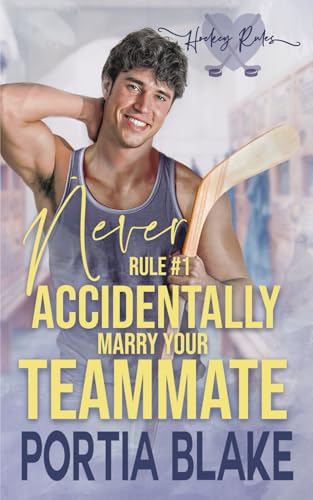 Rule #1: Never Accidentally Marry Your Teammate: Fake Relationship MM Hockey Romance (Hockey Rules, Band 1) von Somerset Park Press