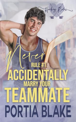 Rule #1: Never Accidentally Marry Your Teammate: Fake Relationship MM Hockey Romance (Hockey Rules, Band 1)