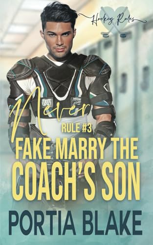 Rule #3: Never Fake Marry the Coach's Son: A Fake Relationship MM Hockey Romance (Hockey Rules, Band 3) von Independently published