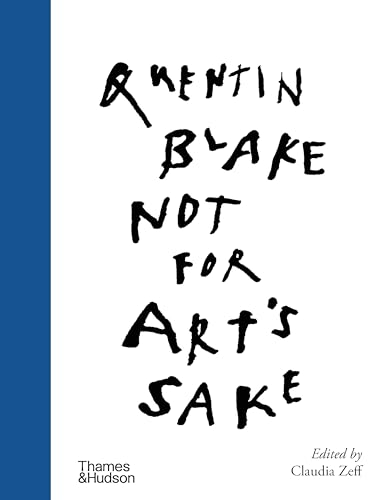 Not for Art's Sake: Quentin Blake von Thames & Hudson Ltd
