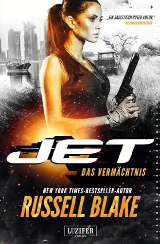 DAS VERMÄCHTNIS (JET 5): Thriller