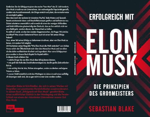 Erfolgreich mit Elon Musk: Die Prinzipien des Großmeisters von ABP Publishing