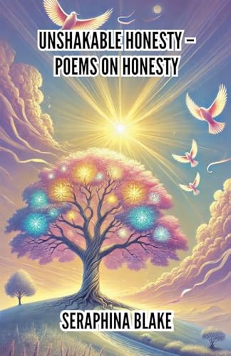 Unshakable Honesty - Poems on Honesty (Virtue)