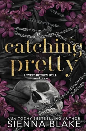 Catching Pretty: A Dark Captive Romance (Lovely Broken Doll, Band 2) von Sienna Blake