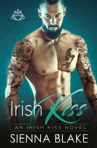Irish Kiss: A second chance friends-to-lovers romance Irish Kiss: A second chance friends-to-lovers romance