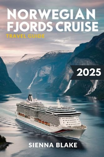NORWEGIAN FJORD CRUISE Travel Guide 2025 (FULL COLOR): Unveil the Majestic Fjords, Enchanting Landscapes, and Captivating Adventures von Independently published