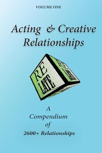 Acting & Creative Relationships: Identify & Create Types of Relationships to Improvise for Acting and Films (Acting & Creative Relationships - Creating Relationships for Drama Improvisations, Band 1) von Independently published