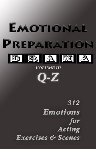Emotional Preparation: Volume III: A Comprehensive Guide for Actors (Emotional Preparation Technique for Actors and Creators, Band 3) von Independently published