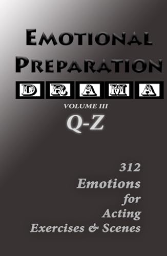 Emotional Preparation: Volume III: A Comprehensive Guide for Actors (Emotional Preparation Technique for Actors and Creators, Band 3) von Independently published