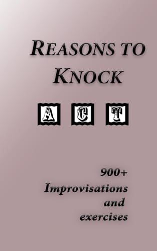 Reasons To Knock In Improv: Improvisation Drama Exercise Ideas Book von Independently published