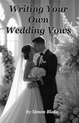 Writing Your Own Wedding Vows: A Guide to Personalizing Your Promise von Independently published