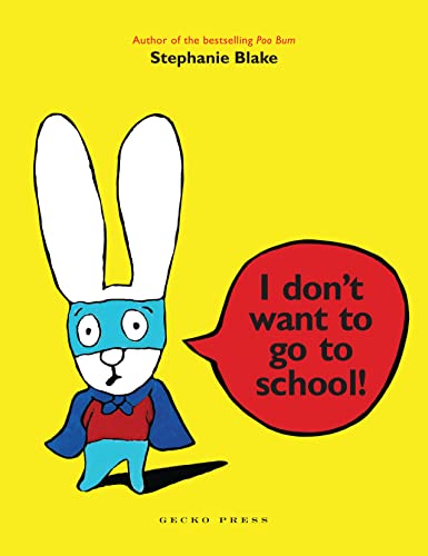 I Don't Want to Go to School! von Gecko Press