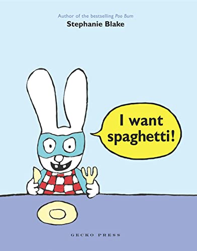 I Want Spaghetti! I Want Spaghetti! von Gecko Press